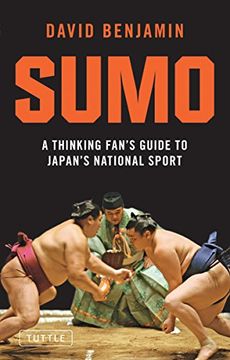 portada Sumo: A Thinking Fan's Guide to Japan's National Sport (Tuttle Classics) (en Inglés)