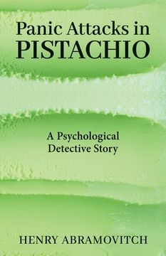 portada Panic Attacks in Pistachio: A Psychological Detective Story (en Inglés)