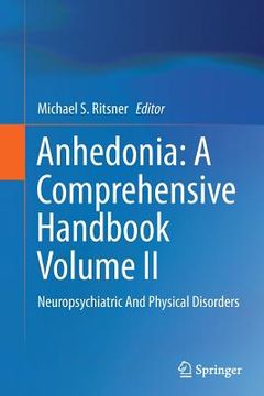 portada Anhedonia: A Comprehensive Handbook Volume II: Neuropsychiatric and Physical Disorders (in English)