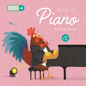 portada Little Virtuoso King of Piano Rudy Rooster (en Inglés)