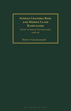 portada Subhas Chandra Bose and Middle Class Radicalism: Study in Indian Nationalism, 1928-40 (en Inglés)