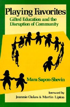 portada playing favorites: gifted education and the disruption of community (en Inglés)