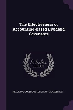 portada The Effectiveness of Accounting-based Dividend Covenants (en Inglés)