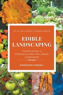 portada Edible Landscaping: Foodscaping and Permaculture for Urban Gardeners (in English)