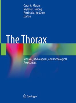 portada The Thorax: Medical, Radiological, and Pathological Assessment (en Inglés)