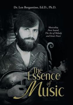 portada The Essence of Music: Musicality, Pure Sound, the Art of Melody and Inner Peace (en Inglés)