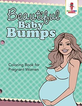 portada Beautiful Baby Bumps: Coloring Book for Pregnant Women 