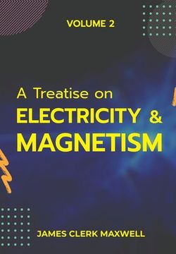 portada A Treatise on Electricity & Magnetism VOLUME II (en Inglés)