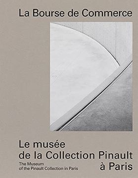 portada La Bourse de Commerce: Le Musée de la Collection Pinault à Paris (en Francés)