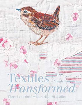 portada Textiles Transformed: Thread and Thrift With Reclaimed Textiles (en Inglés)