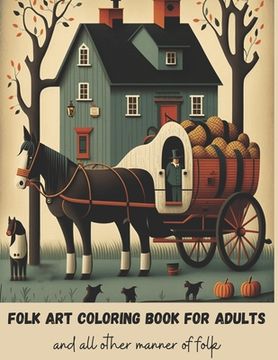portada Folk Art Coloring Book for Adults: Coloring book for women, men and all other manner of folks (in English)