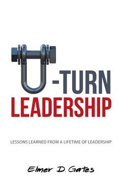 portada U-Turn Leadership: Lessons Learned from a Lifetime of Leadership (en Inglés)