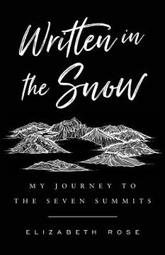 portada Written in the Snow: My Journey to the Seven Summits (en Inglés)