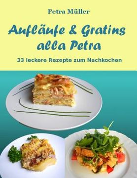 portada Aufläufe & Gratins alla Petra: 33 leckere Rezepte zum Nachkochen (en Alemán)