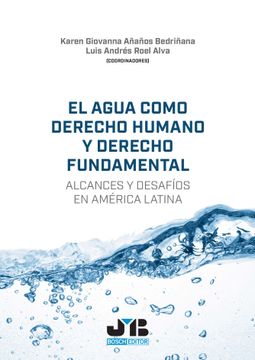 portada Agua Como Derecho Humano y Derecho Fundamental. Alcances y Desafios en America Latina