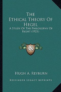 portada the ethical theory of hegel: a study of the philosophy of right (1921) (en Inglés)