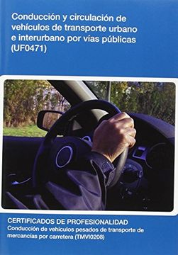 portada Conducción y Circulación de Vehículos de Transporte Urbano e Interurbano por Vías Públicas (Uf0471)