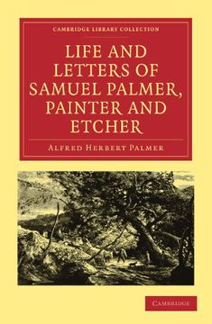 portada Life and Letters of Samuel Palmer, Painter and Etcher Paperback (Cambridge Library Collection - History of Printing, Publishing and Libraries) (in English)