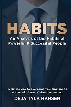 portada Habits: An Analysis of the Habits of Powerful & Successful People: An Analysis of the Habits of Powerful & Successful People: (en Inglés)