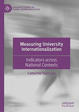 portada Measuring University Internationalization: Indicators Across National Contexts (Palgrave Studies in Global Higher Education) [Hardcover ] (en Inglés)