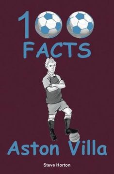 portada Aston Villa - 100 Facts (en Inglés)