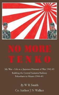 portada No More Tenko: My War - Life as a Japanese POW 1942 - 45
