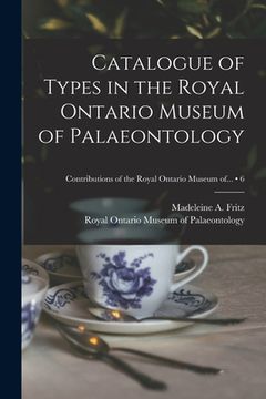 portada Catalogue of Types in the Royal Ontario Museum of Palaeontology; 6 (en Inglés)