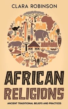 portada African Religions: Ancient Traditional Beliefs and Practices (en Inglés)