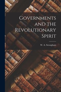 portada Governments and the Revolutionary Spirit [microform] (en Inglés)