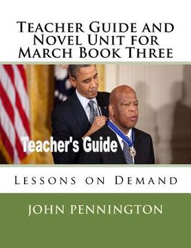 portada Teacher Guide and Novel Unit for March Book Three: Lessons on Demand (in English)