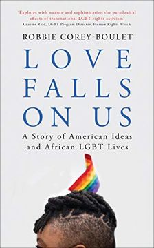 portada Love Falls on Us: A Story of American Ideas and African Lgbt Lives (en Inglés)