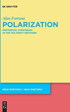 portada Polarization Rhetorical Strategies in the tea Party Network (in English)