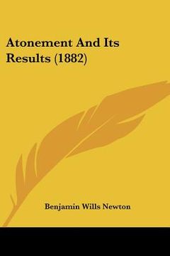 portada atonement and its results (1882) (en Inglés)