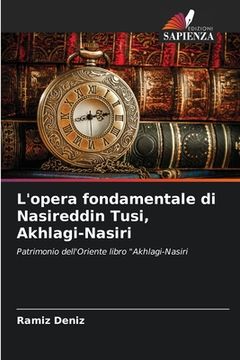 portada L'opera fondamentale di Nasireddin Tusi, Akhlagi-Nasiri (en Italiano)