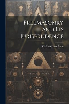 portada Freemasonry and Its Jurisprudence (en Inglés)