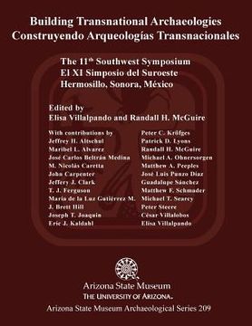 portada Building Transnational Archaeologies: The 11th Southwest Symposium, Hermosillo, Sonora