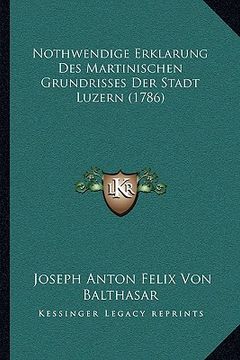 portada Nothwendige Erklarung Des Martinischen Grundrisses Der Stadt Luzern (1786) (en Alemán)