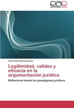 portada Legitimidad, Validez y Eficacia En La Argumentacion Juridica