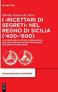 portada I 'ricettari di Segreti' nel Regno di Sicilia ('400-'600) (Pluralisierung & Autoritat) (en Italiano)