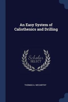 portada An Easy System of Calisthenics and Drilling (en Inglés)