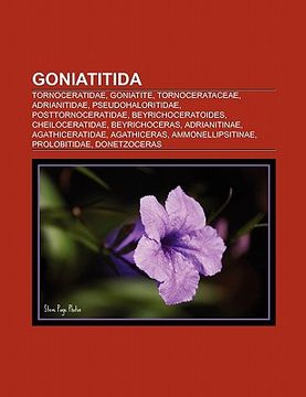 portada goniatitida: tornoceratidae, goniatite, tornocerataceae, pseudohaloritidae, adrianitidae, posttornoceratidae, beyrichoceratoides