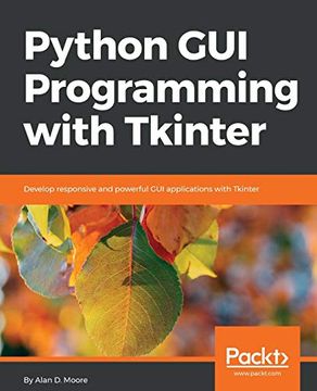 portada Python gui Programming With Tkinter: Develop Responsive and Powerful gui Applications With Tkinter (in English)