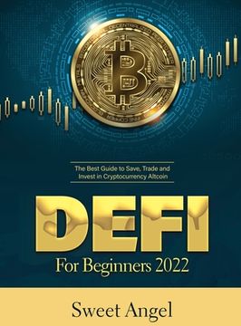 portada Defi for Beginners 2022: The Best Guide to Save, Trade and Invest in Cryptocurrency Altcoin (in English)