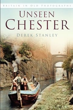 portada Unseen Chester: Britain in old Photographs (en Inglés)