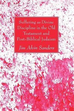 portada Suffering as Divine Discipline in the old Testament and Post-Biblical Judaism (Colgate Rochester Divinity School Bulletin) (in English)