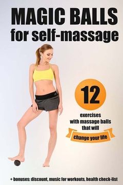 portada Magic balls for self-massage: 12 exercises with massage balls that will change your life + bonuses (en Inglés)