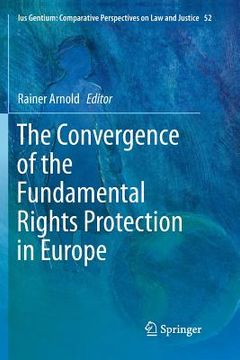 portada The Convergence of the Fundamental Rights Protection in Europe (en Inglés)