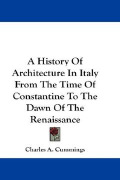 portada a history of architecture in italy from the time of constantine to the dawn of the renaissance (en Inglés)
