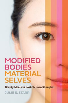 portada Modified Bodies, Material Selves: Beauty Ideals in Post-Reform Shanghai (en Inglés)