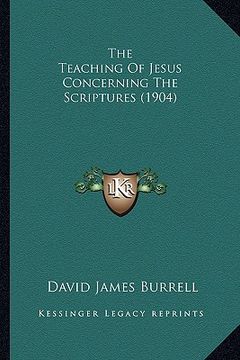 portada the teaching of jesus concerning the scriptures (1904)